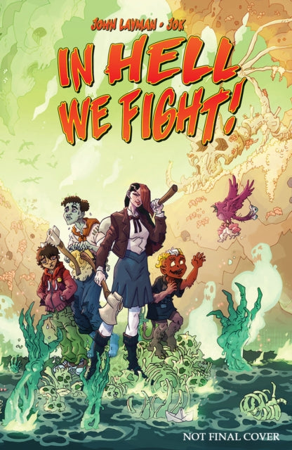 In Hell We Fight! Volume 1: A Snowball's Chance 9781534398535 John Layman