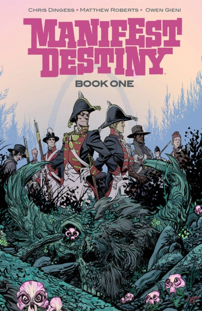 Book cover of: Manifest Destiny Deluxe Edition Book 1. By: Chris Dingess