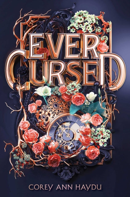 Book cover of: Ever Cursed. By: Corey Ann Haydu