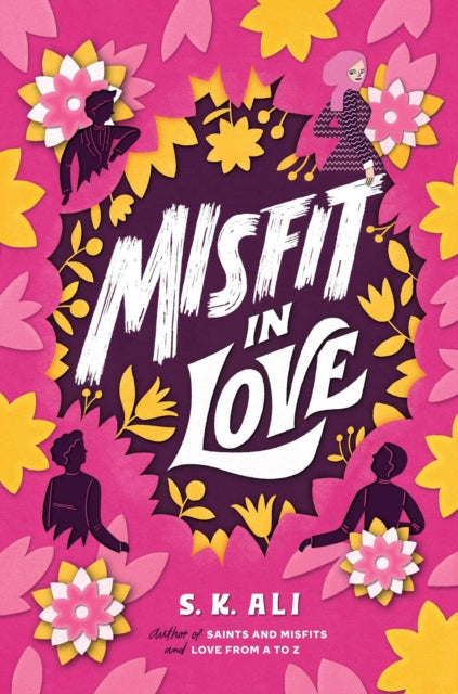 Book cover of: Misfit in Love. By: S. K. Ali