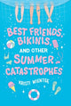 Book cover of: Best Friends, Bikinis, and Other Summer Catastrophes. By: Kristi Wientge
