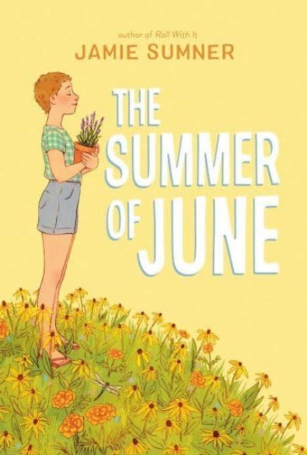 Book cover of: Summer of June. By: Jamie Sumner