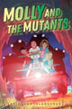 Book cover of: Molly and the Mutants. By: Erik Jon Slangerup