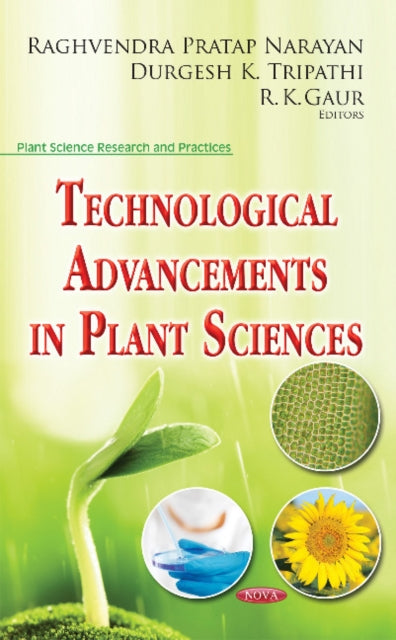 Book cover of: Technological Advancements in Plant Sciences. By: Raghvendra Pratap Narayan
