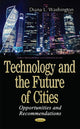 Book cover of: Technology & the Future of Cities. By: Diana L. Washington
