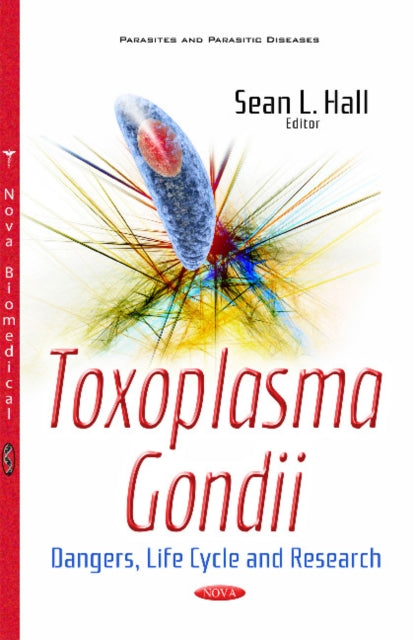 Book cover of: Toxoplasma Gondii. By: Sean L. Hall