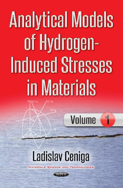 Book cover of: Analytical Models of Hydrogen-Induced Stresses in Materials I. By: Ladislav Ceniga