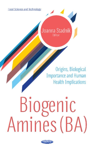 Book cover of: Biogenic Amines (BA). By: Joanna Stadnik