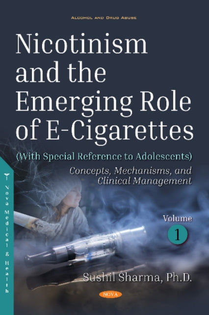 Book cover of: Nicotinism and the Emerging Role of E-Cigarettes (With Special Reference to Adolescents). By: Sushil Sharma
