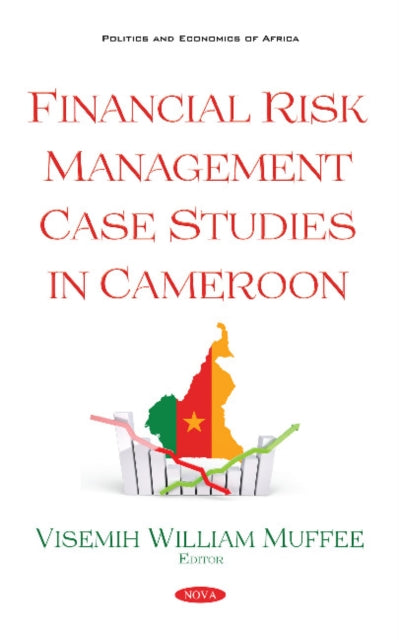 Book cover of: Financial Risk Management Case Studies in Cameroon. By: Visemih William Muffee