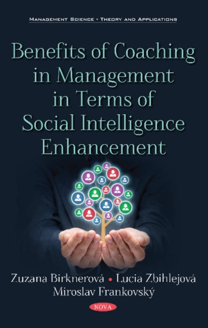 Book cover of: Benefits of Coaching in Management in Terms of Social Intelligence Enhancement. By: Zuzana Birknerová