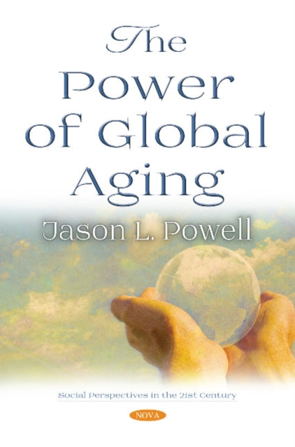 Book cover of: Power of Global Aging. By: Jason L. Powell