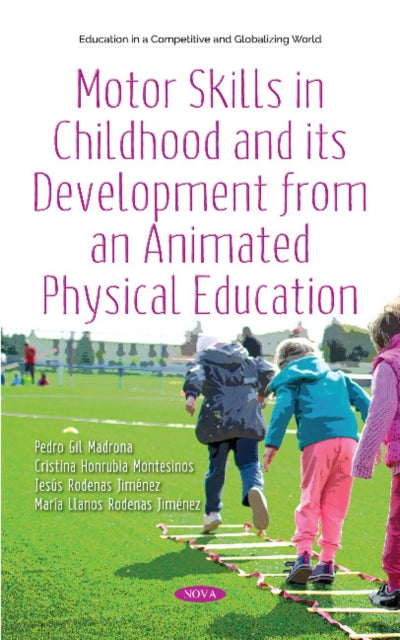 Book cover of: Motor Skills in Childhood and its Development from an Animated Physical Education. By: Pedro Gil Madrona