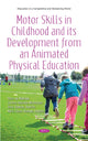 Book cover of: Motor Skills in Childhood and its Development from an Animated Physical Education. By: Pedro Gil Madrona