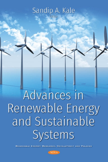 Book cover of: Advances in Renewable Energy and Sustainable Systems. By: Sandip A. Kale