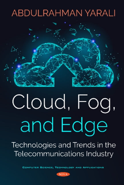 Book cover of: Cloud, Fog, and Edge. By: Abdulrahman Yarali