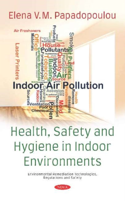 Book cover of: Health, Safety and Hygiene in Indoor Environments. By: Elena V. M. Papadopoulou