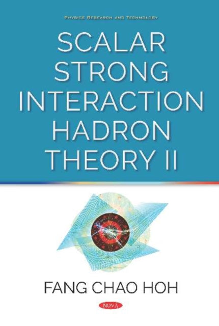 Book cover of: Scalar Strong Interaction Hadron Theory II. By: Fang Chao Hoh