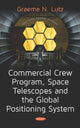 Book cover of: Commercial Crew Program, Space Telescopes and the Global Positioning System Telescopes and the Global Positioning System. By: Graeme N. Lutz