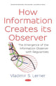 Book cover of: How Information Creates its Observer?. By: Vladimir S. Lerner