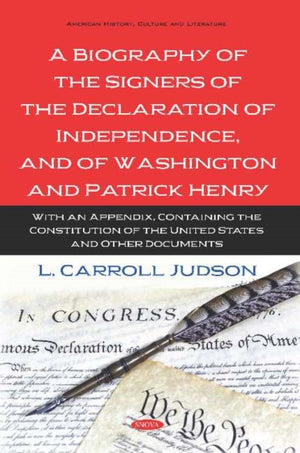 Biography of the Signers of the Declaration of Independence, and of Washington and Patrick Henry