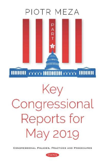Book cover of: Key Congressional Reports for May 2019. Part III. By: Piotr Meza
