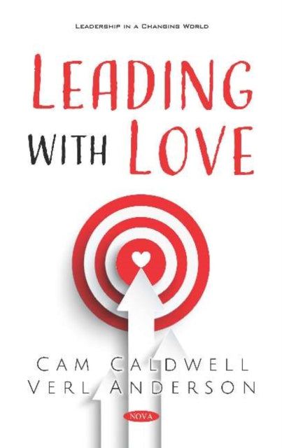 Book cover of: Leading with Love. By: Cam Caldwell