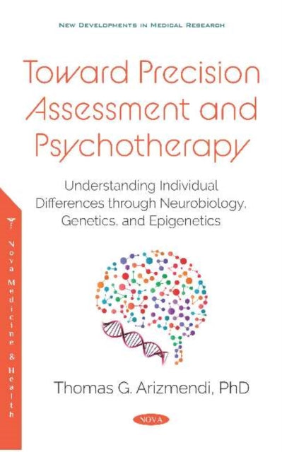 Book cover of: Toward Precision Assessment and Psychotherapy. By: Thomas G. Arizmendi