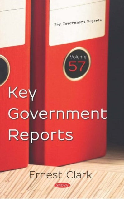 Book cover of: Key Government Reports. Volume 57. By: Ernest Clark