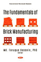 Book cover of: Fundamentals of Brick Manufacturing. By: Faruque Hossain