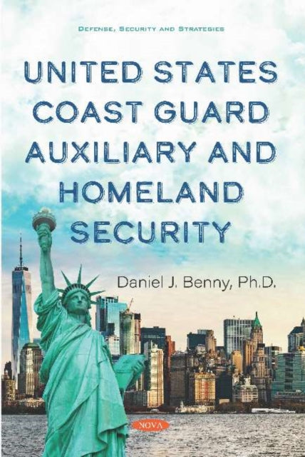 Book cover of: United States Coast Guard Auxiliary and Homeland Security. By: Daniel J. Benny