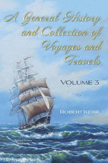 Book cover of: General History and Collection of Voyages and Travels. By: Robert Kerr