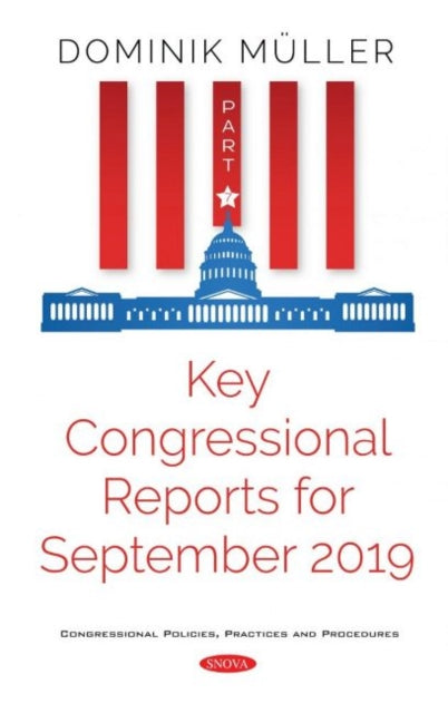 Book cover of: Key Congressional Reports for September 2019. Part VII. By: Dominik Muller