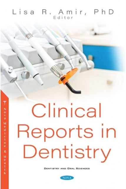 Book cover of: Clinical Reports in Dentistry. By: Lisa R. Amir
