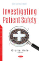 Book cover of: Investigating Patient Safety. By: Gloria Hale