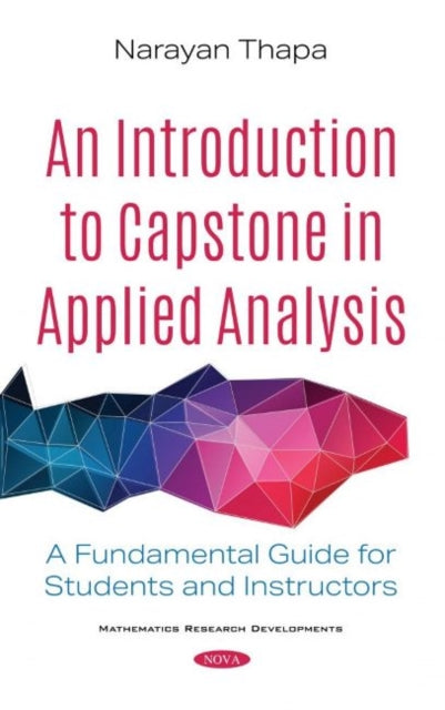 Book cover of: Introduction to Capstone in Applied Analysis. By: Narayan Thapa