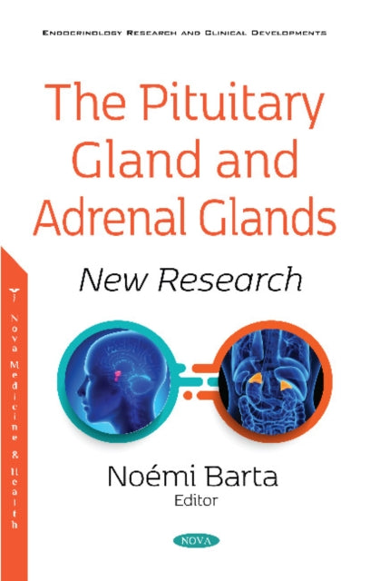 Book cover of: Pituitary Gland and Adrenal Glands. By: Noemi Barta