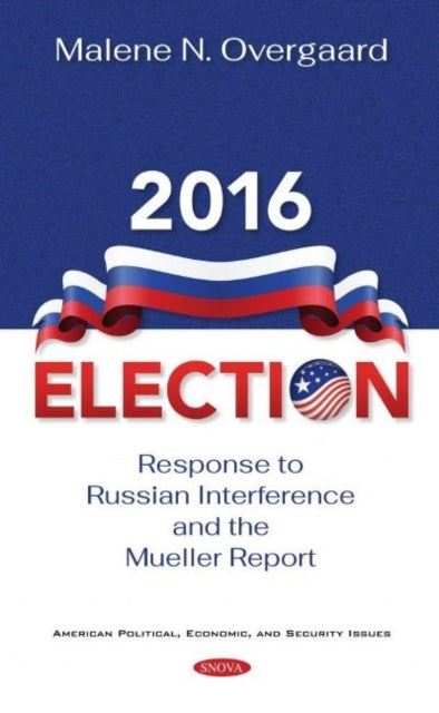Book cover of: 2016 Election. By: Malene N. Overgaard
