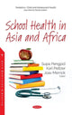 Book cover of: School Health in Asia and Africa. By: Joav Merrick