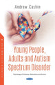 Book cover of: Young People, Adults and Autism Spectrum Disorder. By: Andrew Cashin