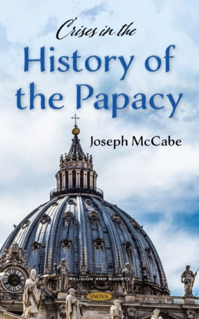 Book cover of: Crises in the History of the Papacy. By: Joseph McCabe