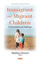 Book cover of: Immigrant and Migrant Children. By: Matthieu Demers