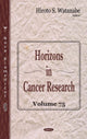 Book cover of: Horizons in Cancer Research. By: Hiroto S. Watanabe