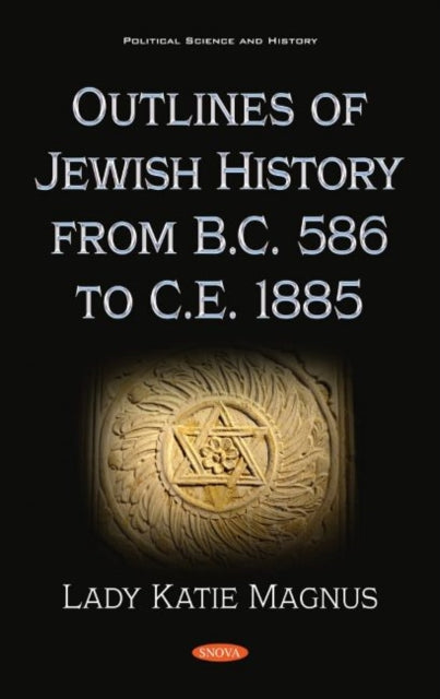 Book cover of: Outlines of Jewish History from B.C. 586 to C.E. 1885. By: Lady Katie Magnus