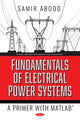 Book cover of: Fundamentals of Electrical Power Systems. By: Samir Abood