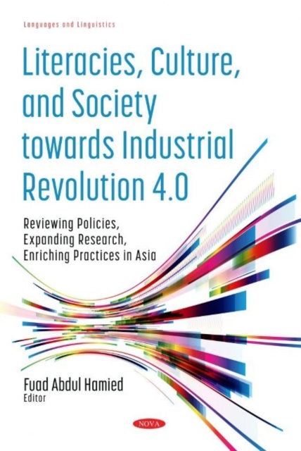 Book cover of: Literacies, Culture, and Society towards Industrial Revolution 4.0. By: Fuad Abdul Hamied
