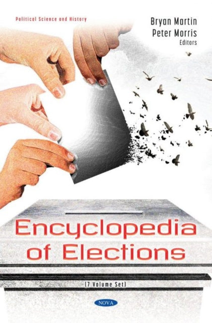 Book cover of: Encyclopedia of Elections (7 Volume Set). By: Bryan Martin
