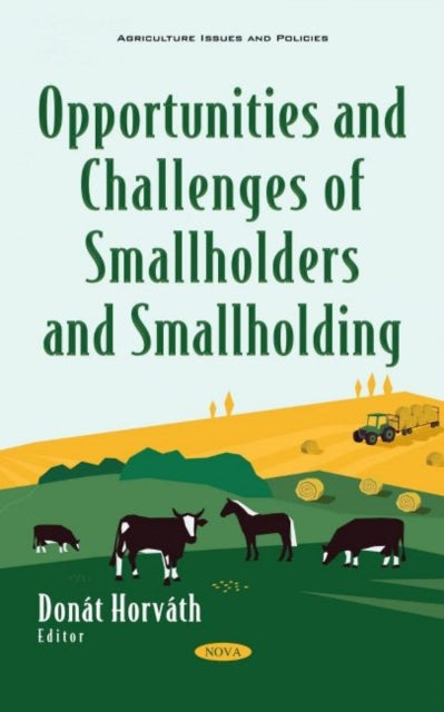 Book cover of: Opportunities and Challenges of Smallholders and Smallholding. By: Donát Horváth