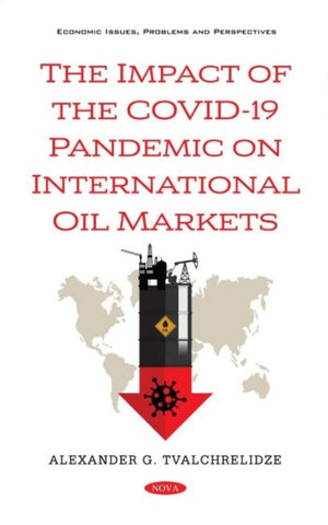 The Impact of the COVID-19 Pandemic on International Oil Markets
