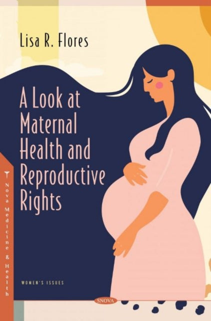 Book cover of: Look at Maternal Health and Reproductive Rights. By: Lisa R. Flores